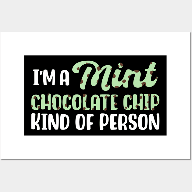 I'm A Mint Chocolate Chip Kind of Person Wall Art by maxcode